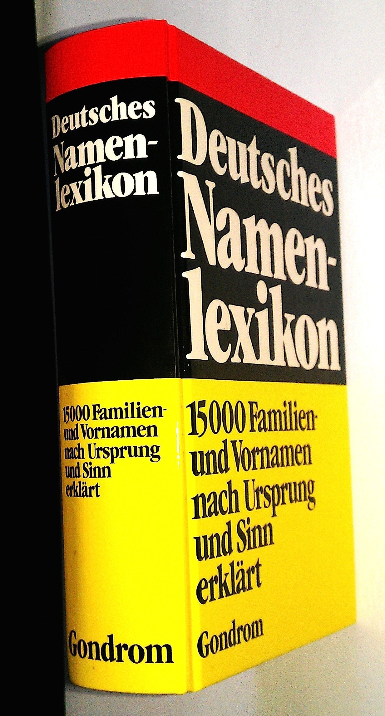 Deutsches Namenlexikon. 15 000 Familien- und Vornamen nach Ursprung und Sinn erklärt.